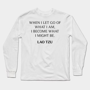 Lao Tzu Quote Long Sleeve T-Shirt